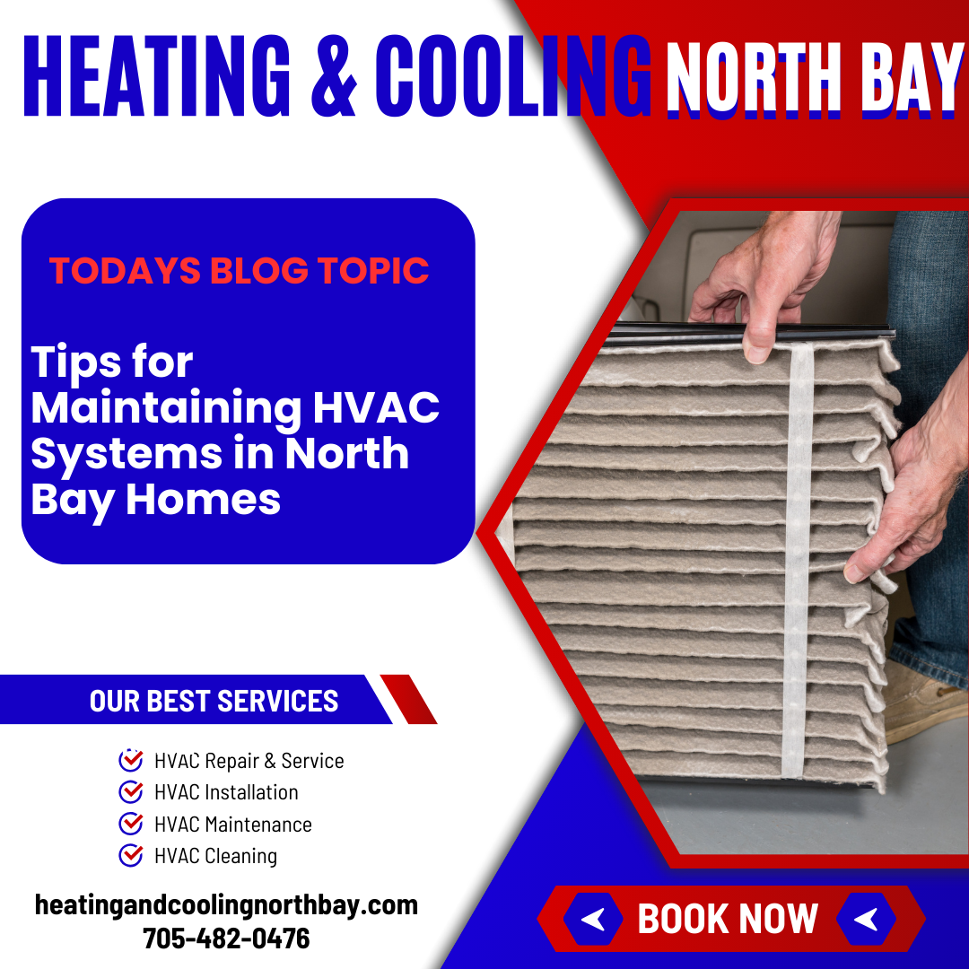 Tips for Maintaining HVAC Systems in North Bay Homes