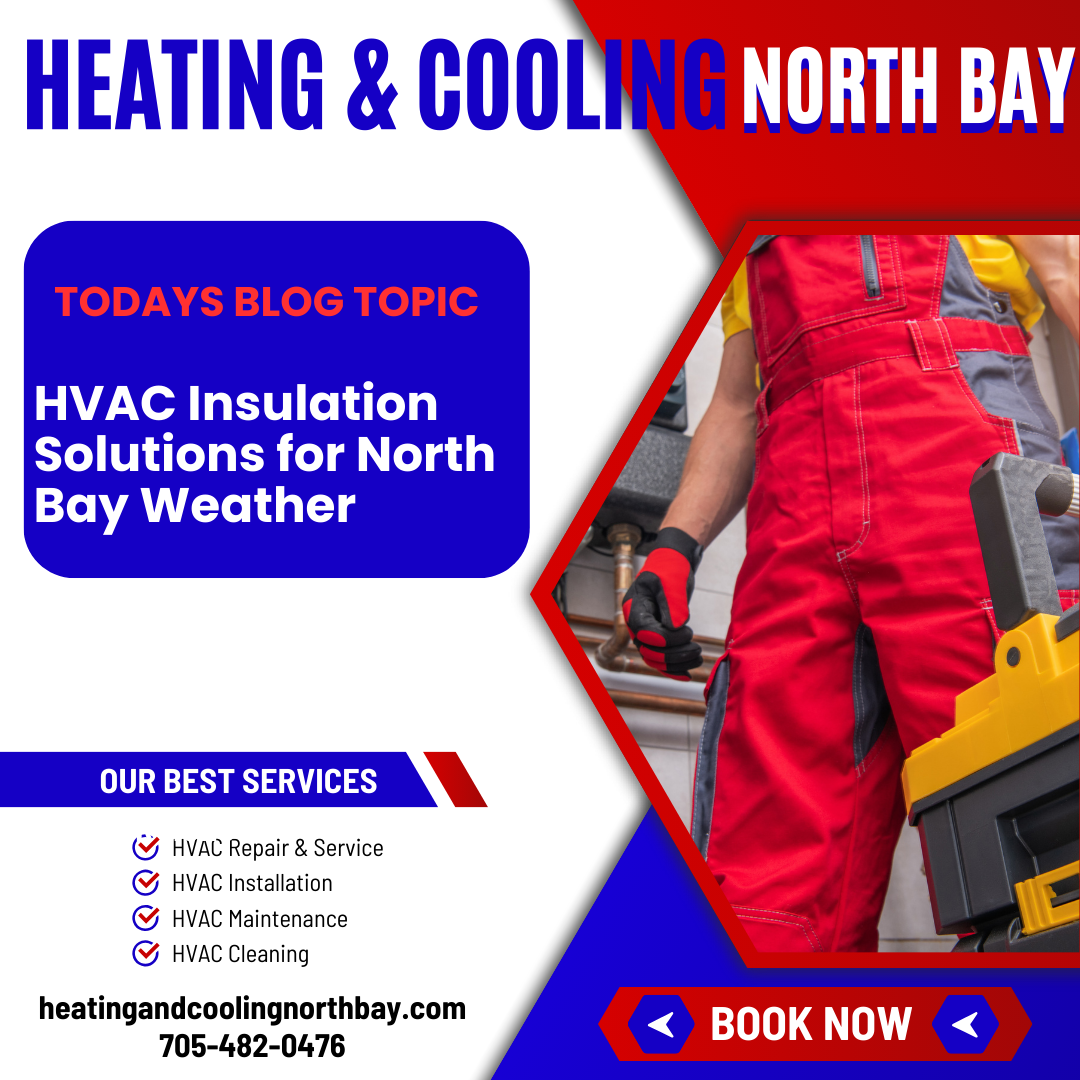 HVAC Insulation Solutions for North Bay Weather