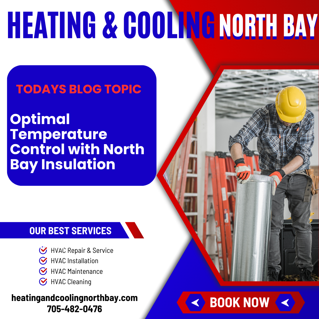 Optimal Temperature Control with North Bay Insulation