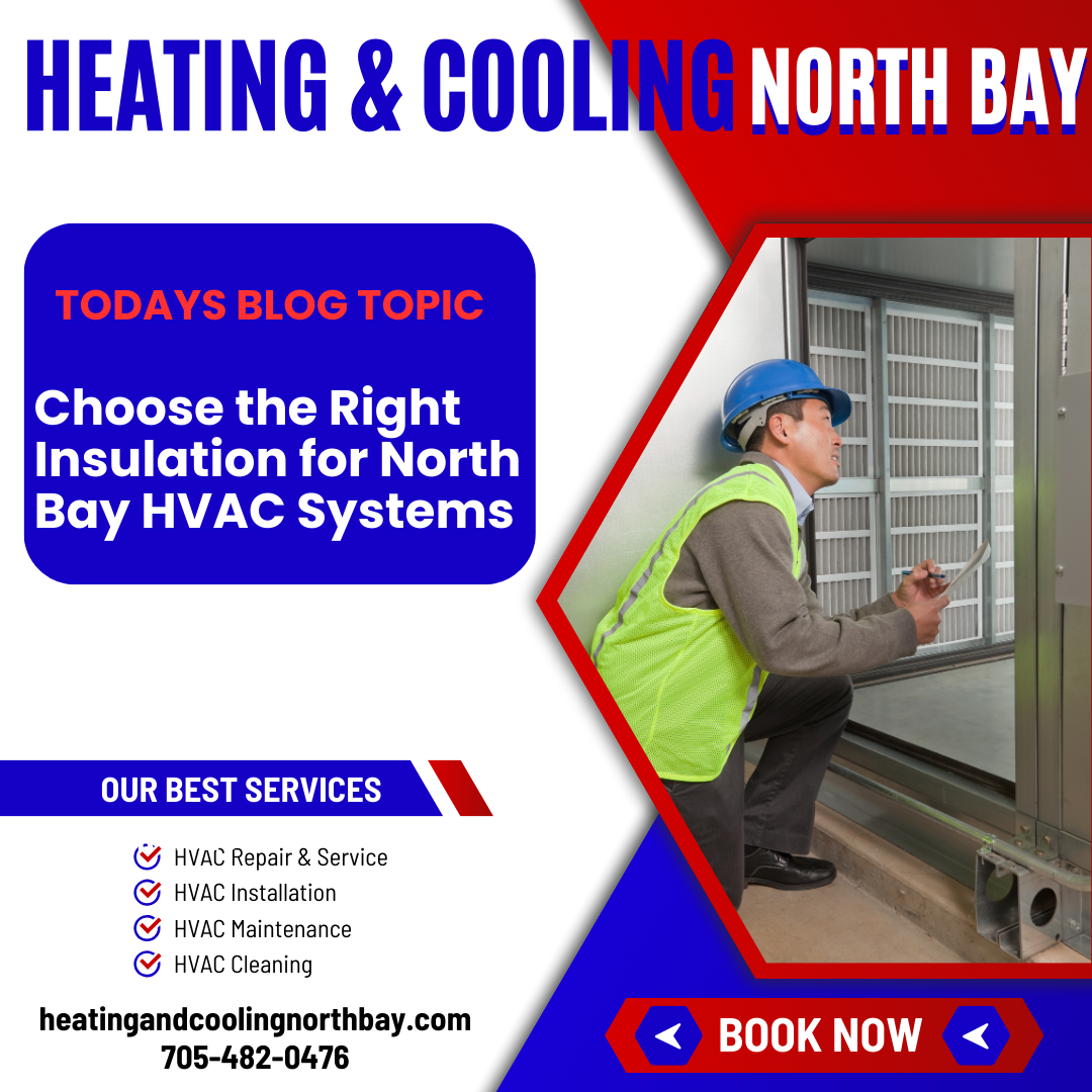 Choose the Right Insulation for North Bay HVAC Systems