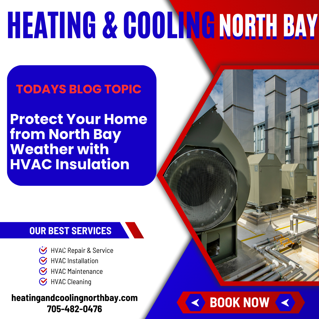 Protect Your Home from North Bay Weather with HVAC Insulation
