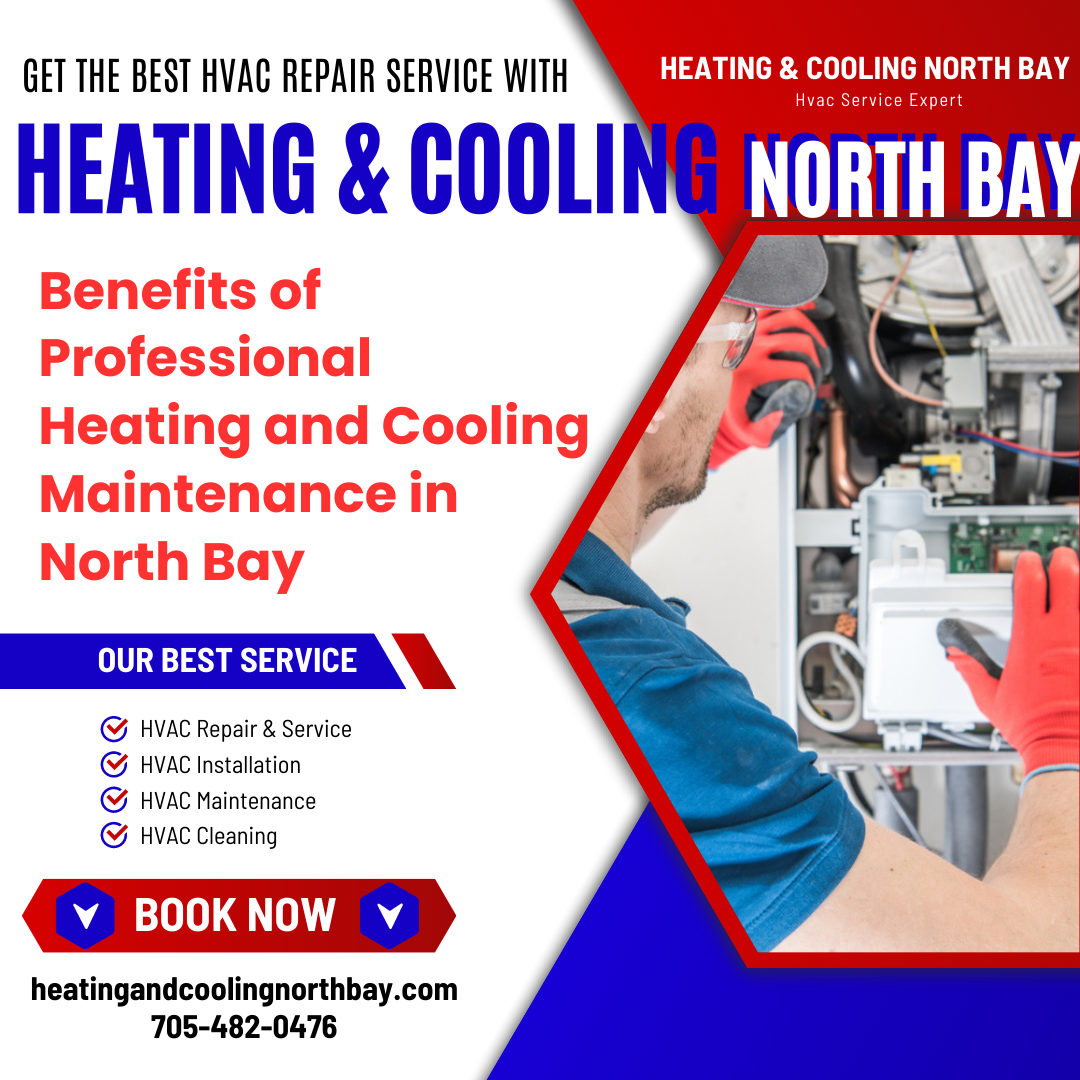 Benefits of Professional Heating and Cooling Maintenance in North Bay