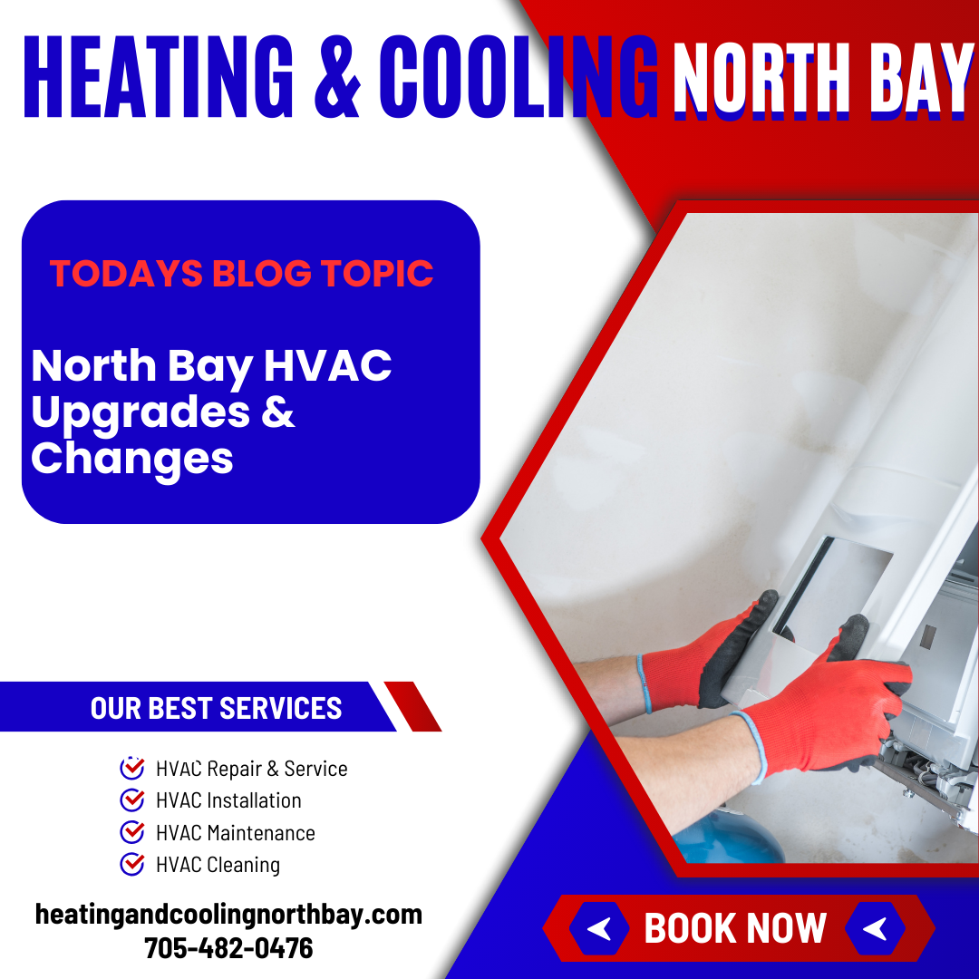 North Bay HVAC Upgrades & Changes