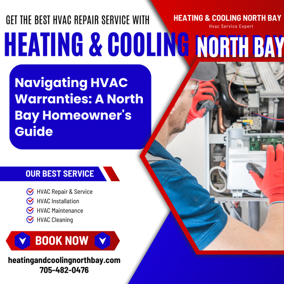 Navigating HVAC Warranties: A Comprehensive Guide for North Bay Homeowners