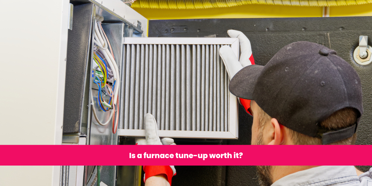 Is a furnace tune-up worth it?