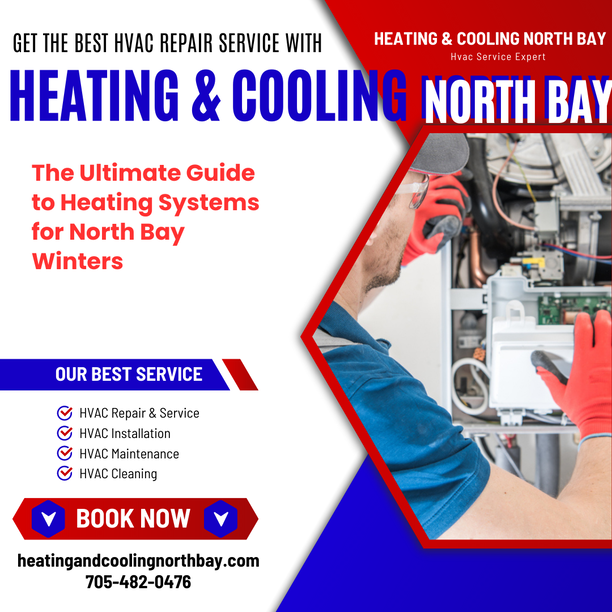 The Ultimate Guide to Heating Systems for North Bay Winters